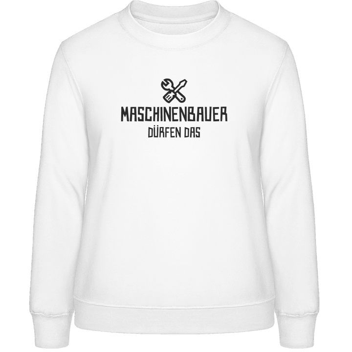 Maschinenbauer dürfen das Women Sweatshirt 0 image