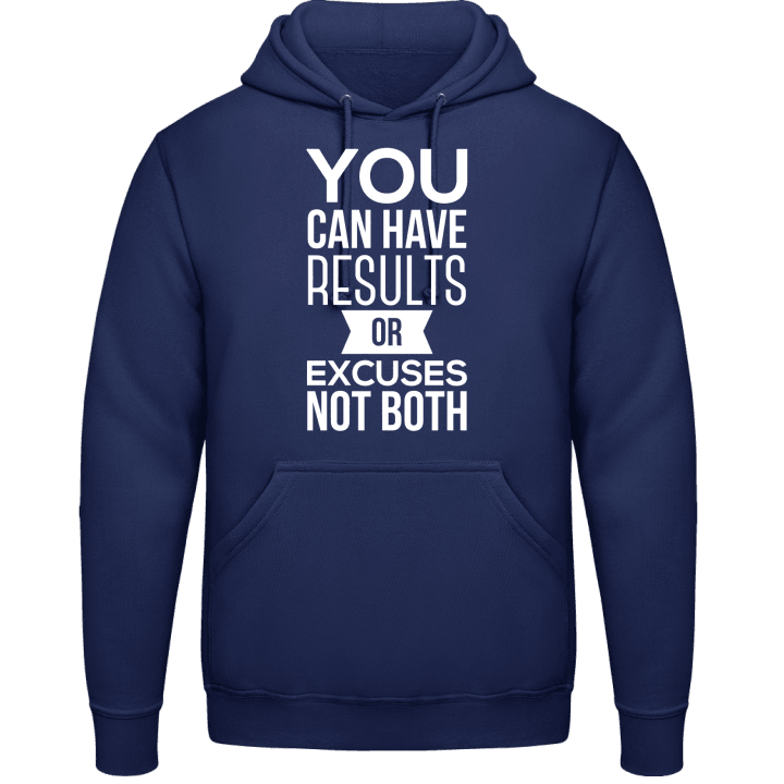 You Can Have Results Or Excuses Not Both Hoodie 0 image