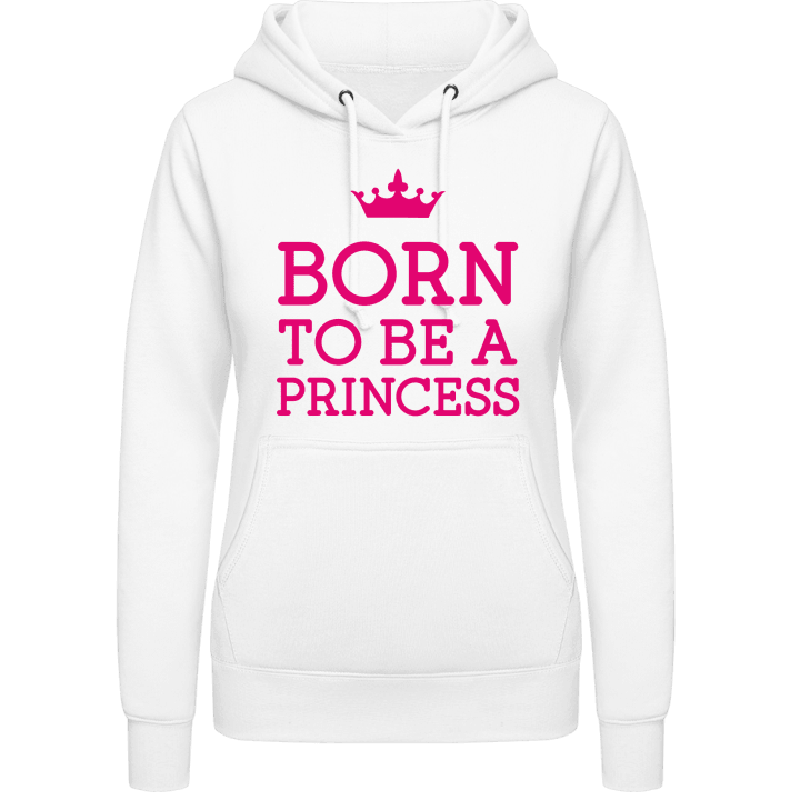 Born To Be A Princess Vrouwen Hoodie 0 image
