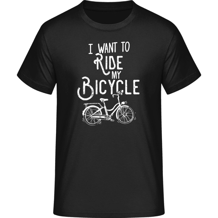 I Want To Ride My Bicycle Camiseta contain pic