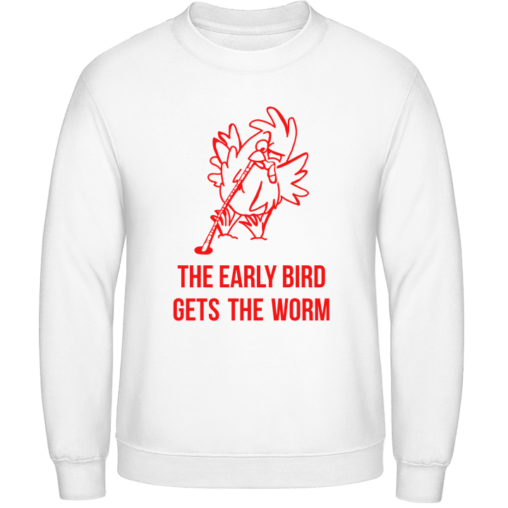 The Early Bird Gets The Worm Sweatshirt contain pic