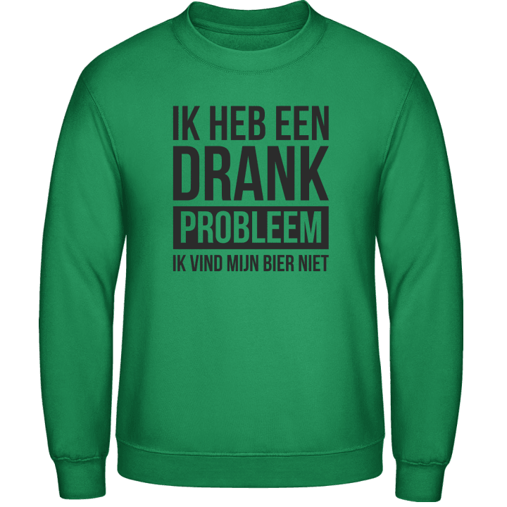 Ik Heb Een Drank Probleem Ik Vind Mijn Bier Niet Sweatshirt 0 image