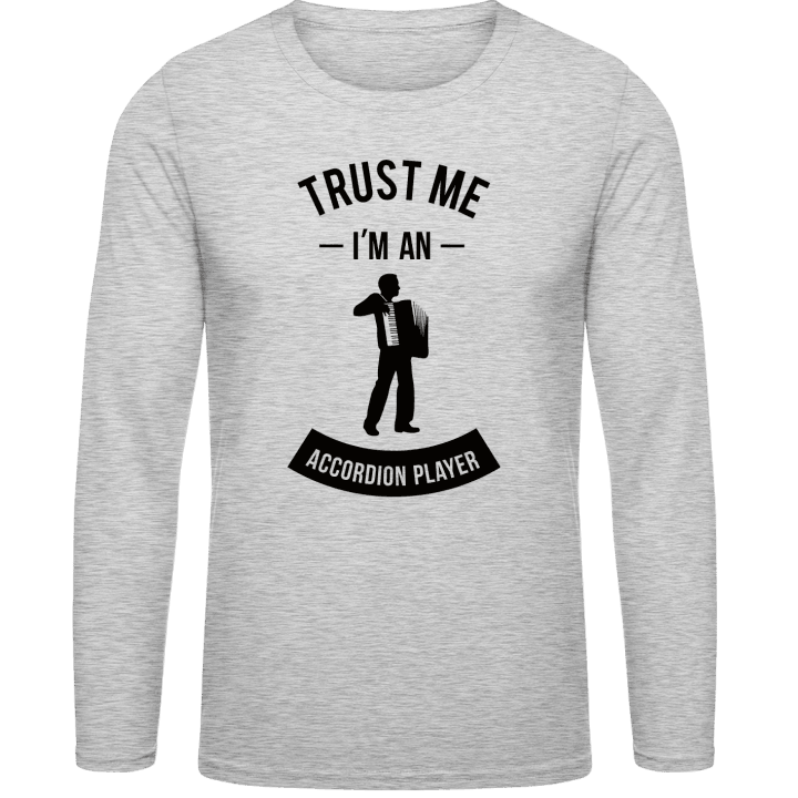 Trust Me I'm An Accordion Player T-shirt à manches longues contain pic