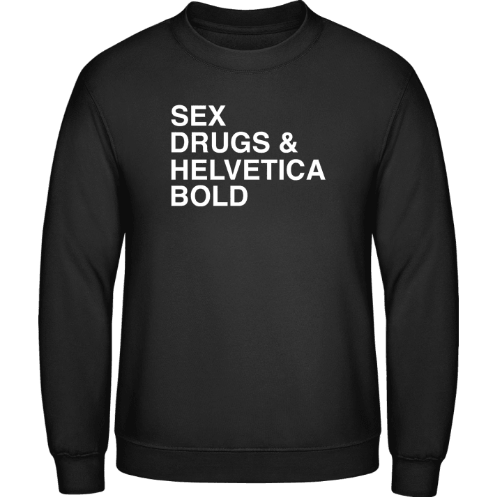 Sex Drugs Helvetica Bold Felpa contain pic