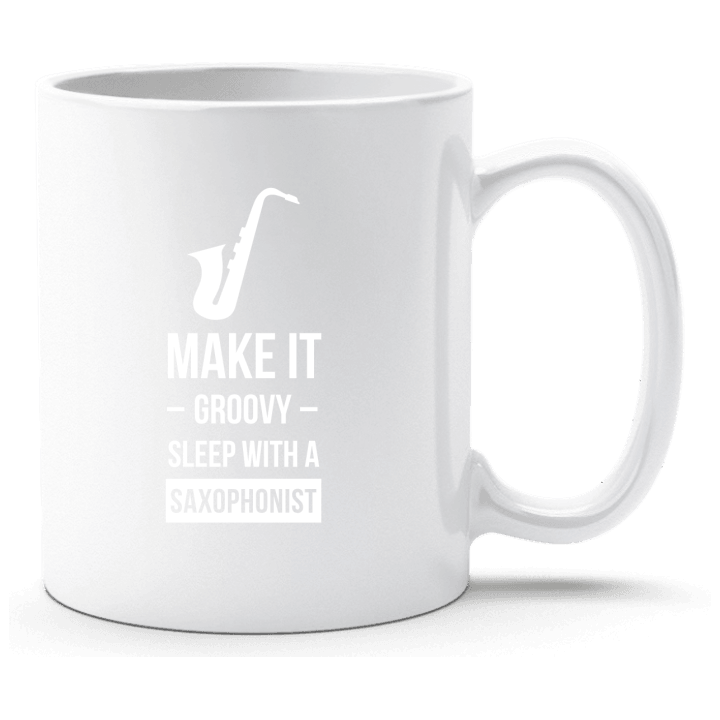 Make It Groovy Sleep With A Saxophonist Cup 0 image