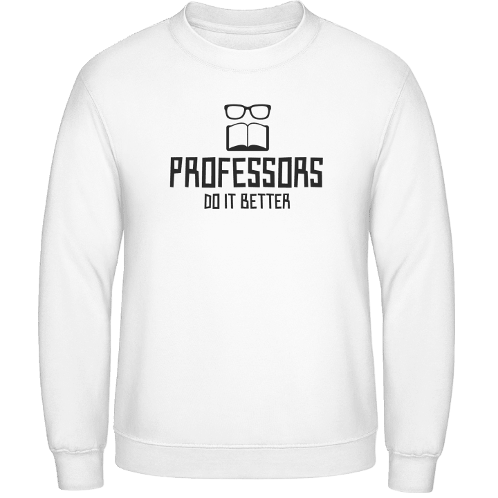 Professors Do It Better Sweatshirt contain pic