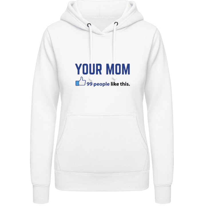 Your Mom 99 People Like This Women Hoodie 0 image