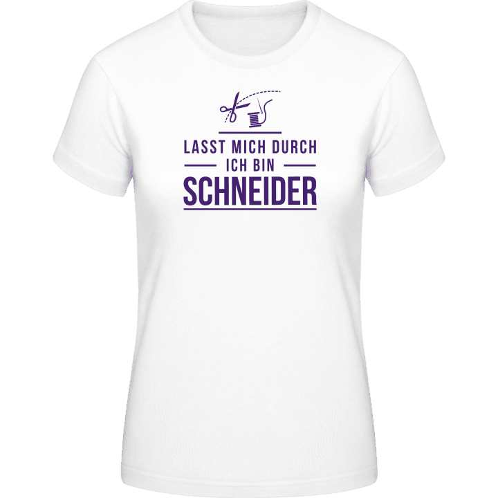 Lasst mich durch ich bin Schneider Women T-Shirt 0 image
