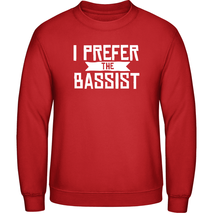 I Prefer The Bassist Sweatshirt contain pic
