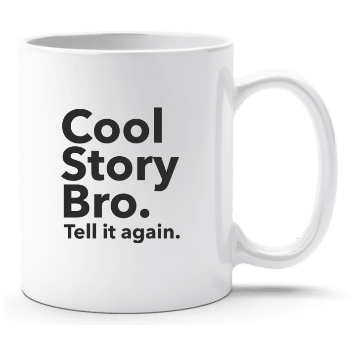Cool Story Bro Tell it again Cup 0 image