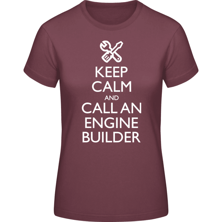 Keep Calm Call A Machine Builder Naisten t-paita 0 image