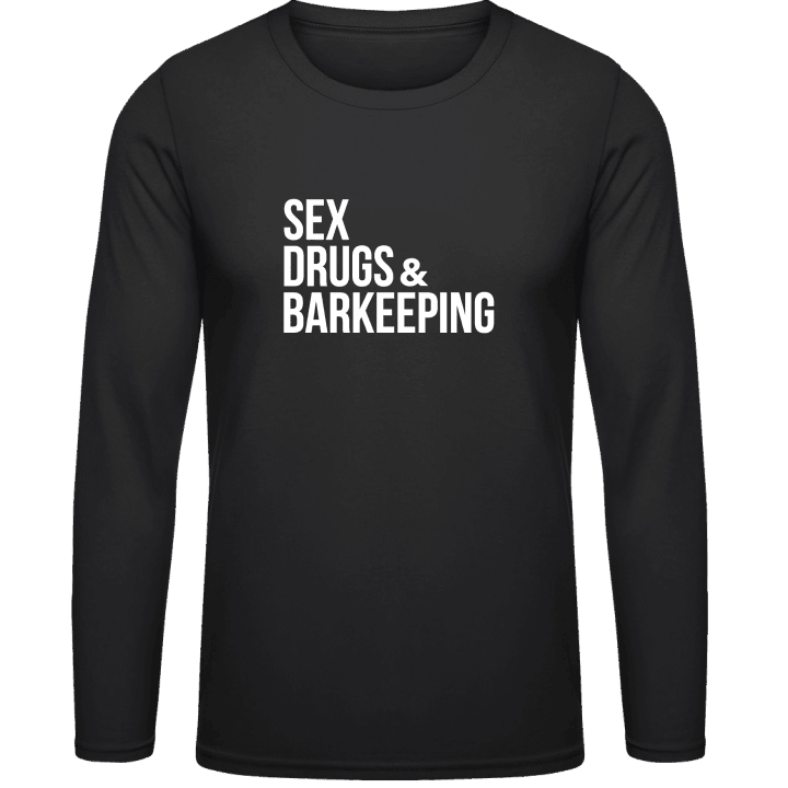 Sex Drugs And Barkeeping T-shirt à manches longues contain pic