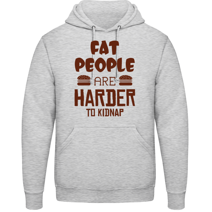 Fat People Are Harder To Kidnap Sweat à capuche 0 image