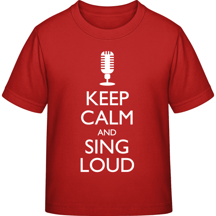 Keep Calm And Sing Loud Camiseta infantil contain pic