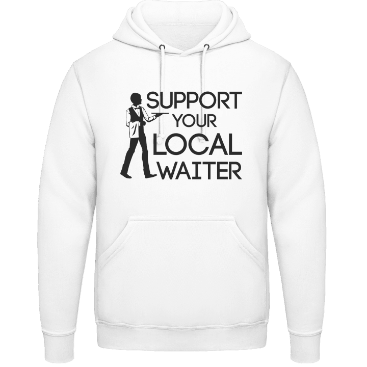 Support Your Local Waiter Huvtröja contain pic