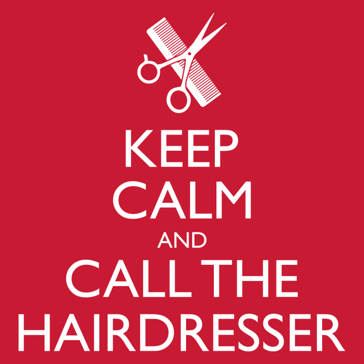 Keep Calm And Call The Hairdresser Genser for kvinner 0 image