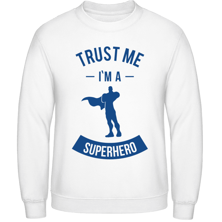 Trust Me I'm A Superhero Sweatshirt contain pic
