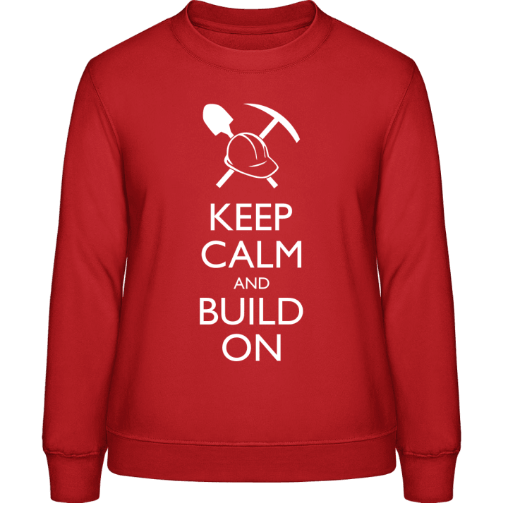 Keep Calm and Build On Sweatshirt för kvinnor contain pic