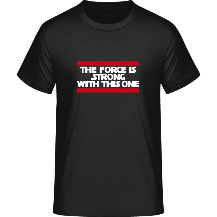 The Force Is Strong With This O T-Shirt 0 image