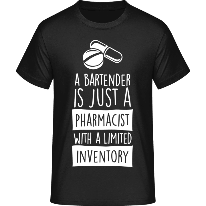 A Bartender Is Just A Pharmacist With Limited Inventory T-Shirt 0 image