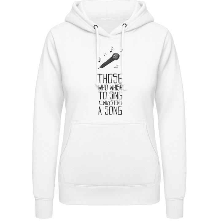 Those Who Wish to Sing Always Find a Song Hoodie för kvinnor contain pic