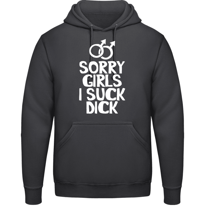 Sorry Girls I Suck Dick Hoodie contain pic