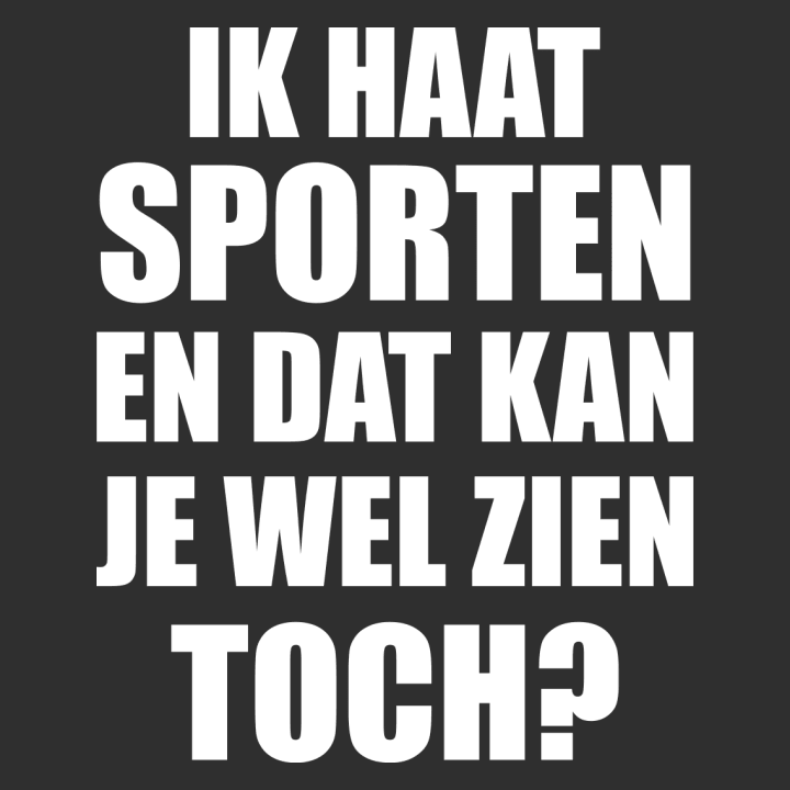 Ik haat sporten en dat kan je wel zien toch? Frauen T-Shirt 0 image