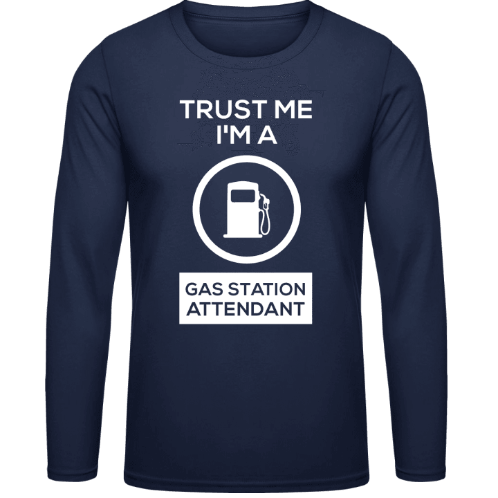 Trust Me I'm A Gas Station Attendant Långärmad skjorta contain pic