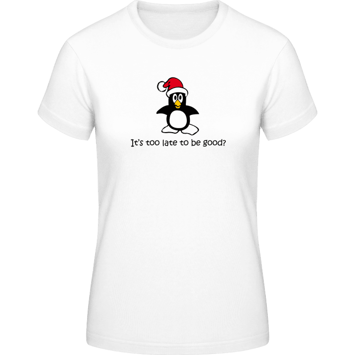 Too Late To Be Good Vrouwen T-shirt 0 image