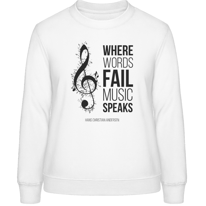 Where Words Fail Music Speaks Sweatshirt för kvinnor contain pic