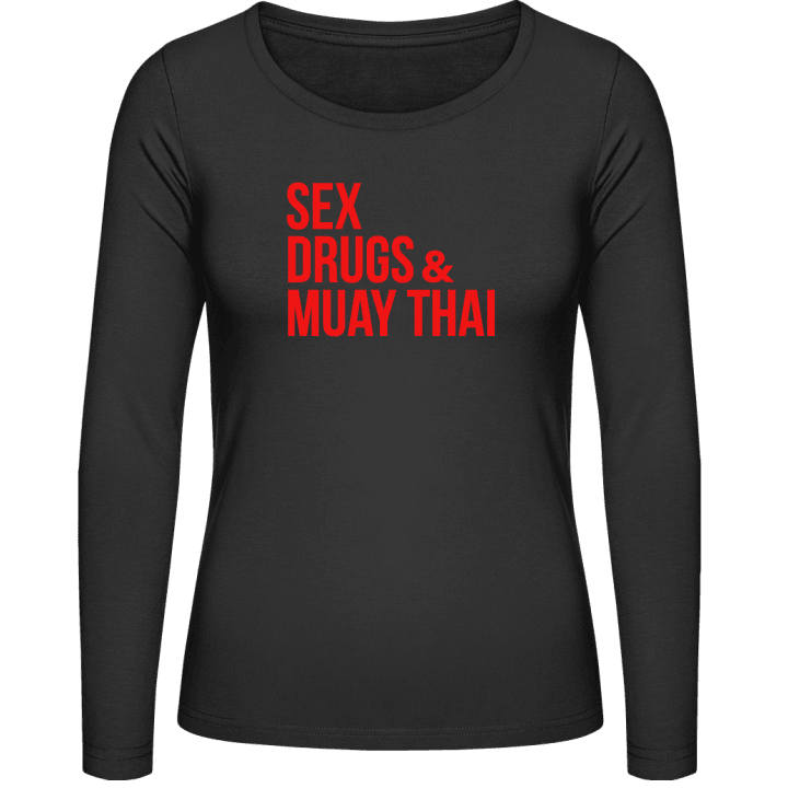 Sex Drugs And Muay Thai Vrouwen Lange Mouw Shirt contain pic