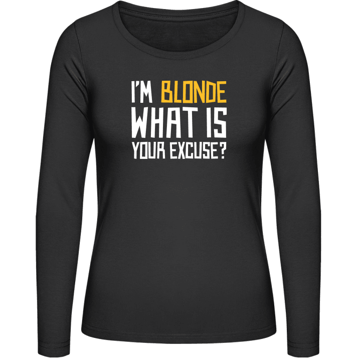 I´m Blonde What Is Your Excuse Frauen Langarmshirt contain pic