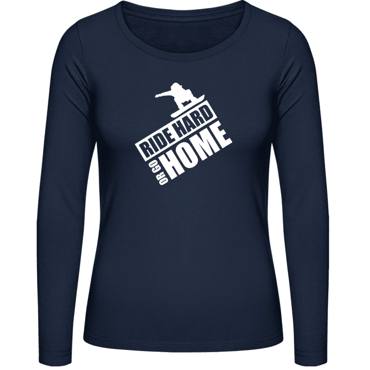 Ride Hard Or Go Home Snowboarder Camisa de manga larga para mujer contain pic