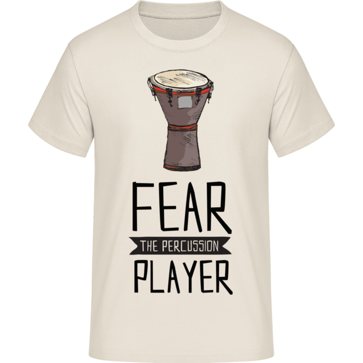 Fear The Percussion Player T-Shirt contain pic