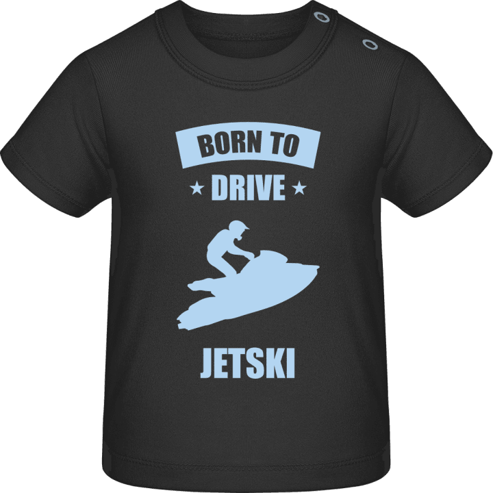 Born To Drive Jet Ski Camiseta de bebé contain pic