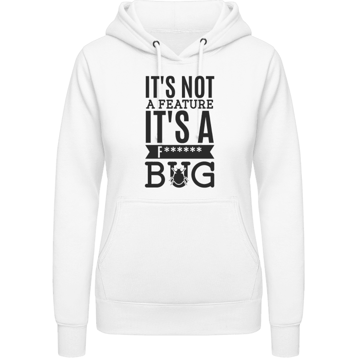 It's Not A Feature It's A Bug Sudadera con capucha para mujer 0 image