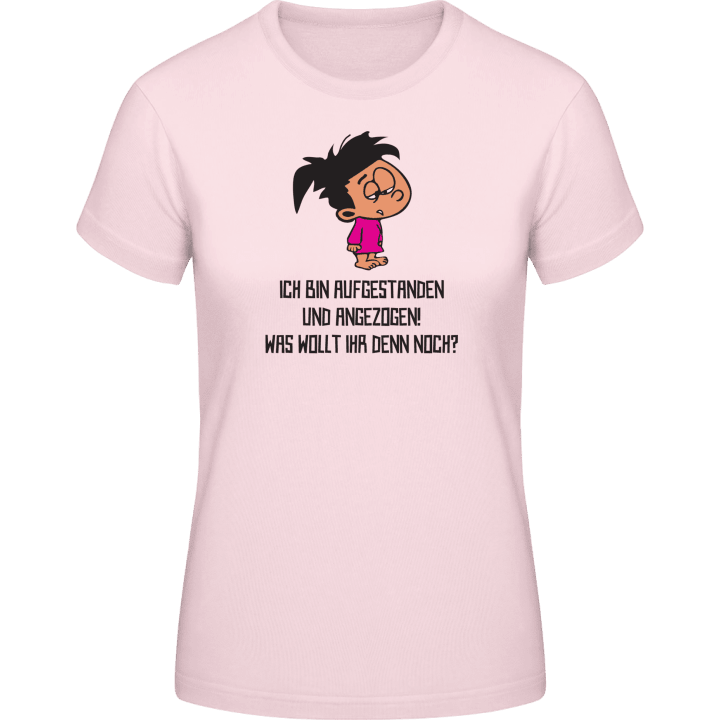 Was wollt ihr denn noch Frauen T-Shirt 0 image