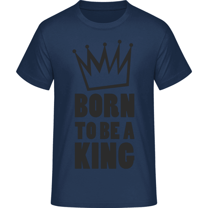 Born To Be A King T-Shirt 0 image