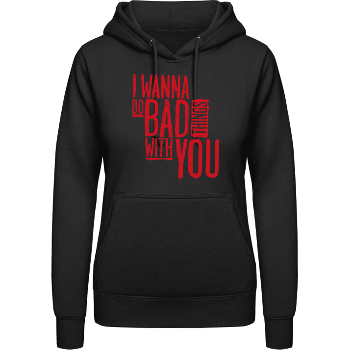 Bad Things Women Hoodie contain pic