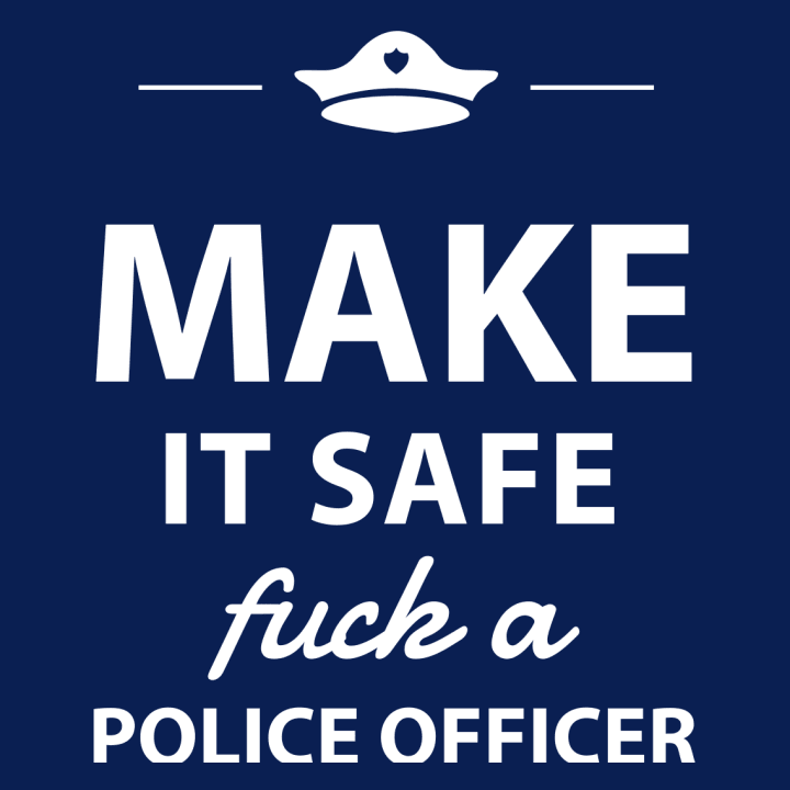 Make It Safe Fuck A Policeman T-shirt för kvinnor 0 image