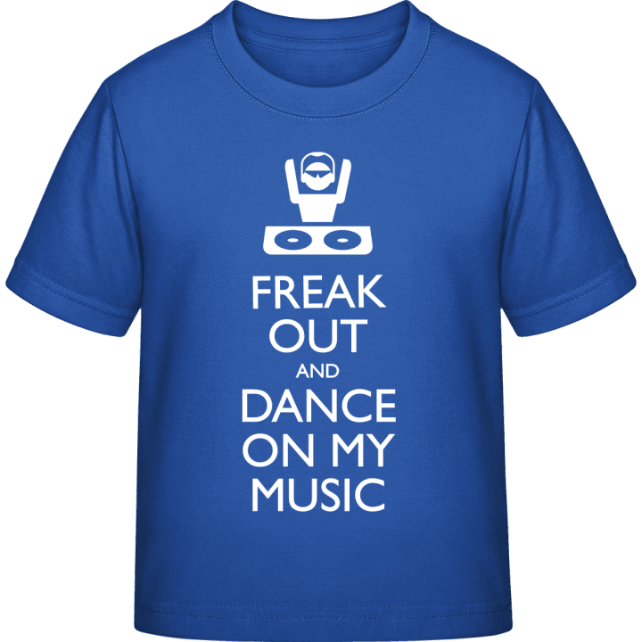 Freak Out And Dance On My Music Camiseta infantil contain pic