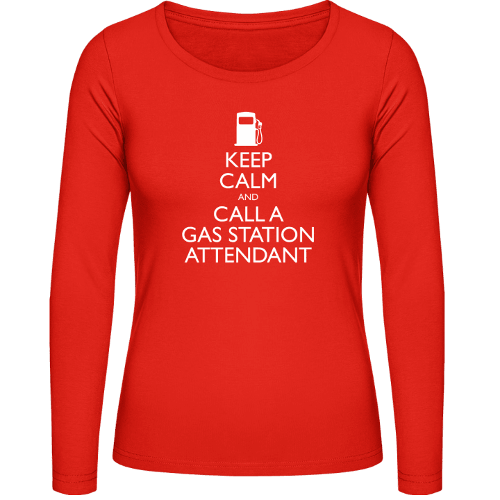 Keep Calm And Call A Gas Station Attendant Vrouwen Lange Mouw Shirt contain pic