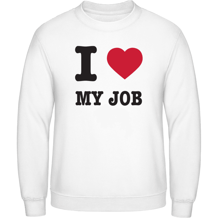 I Love My Job Sweatshirt 0 image