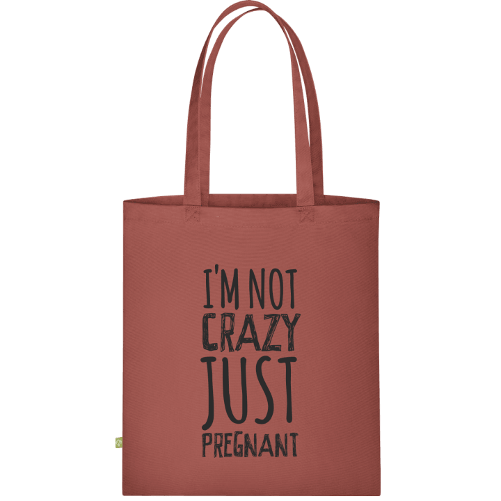 I´m Not Crazy Just Pregnant Cloth Bag contain pic