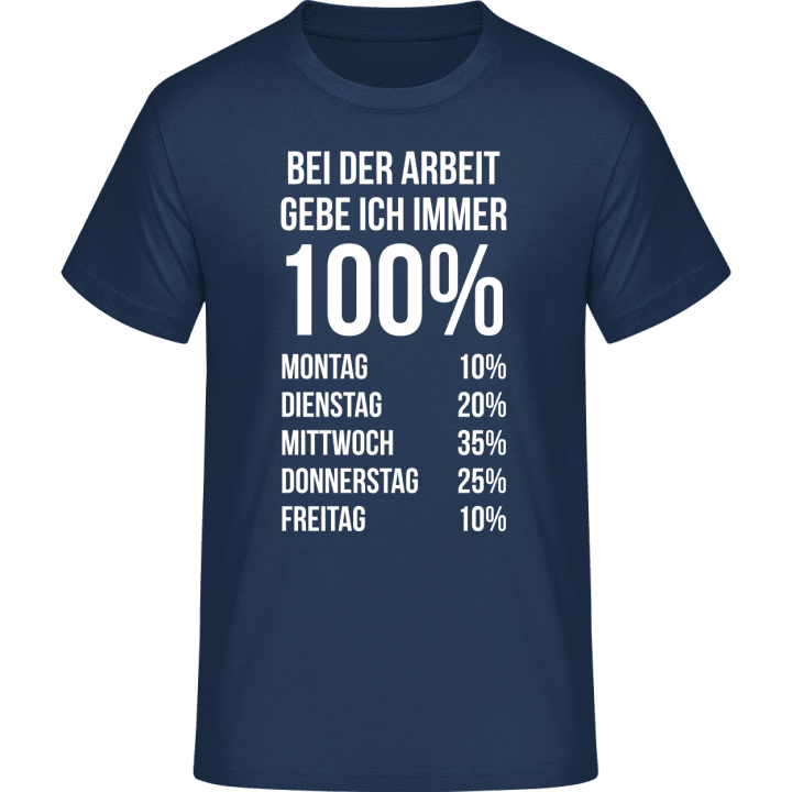Bei der Arbeit gebe ich 100 Prozent T-Shirt 0 image