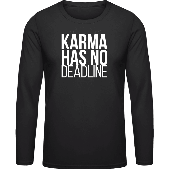 Karma Has No Deadline Langarmshirt contain pic