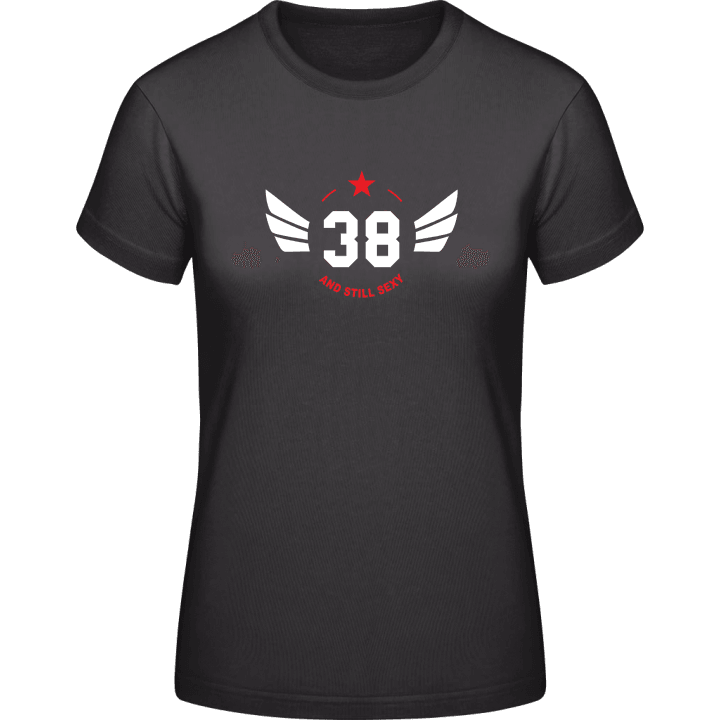 38 Years and still sexy Frauen T-Shirt 0 image
