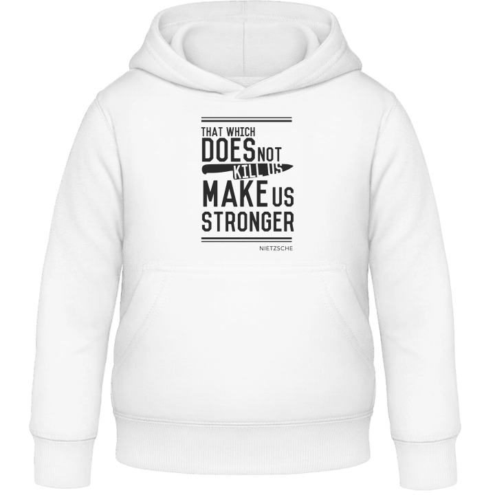 That wich does not kill you make us stronger Sudadera para niños contain pic
