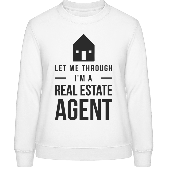 Let Me Through I'm A Real Estate Agent Sweat-shirt pour femme 0 image