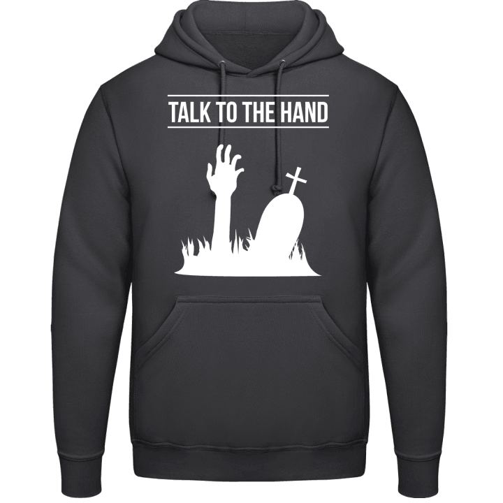 Talk To The Hand Grave Hoodie contain pic